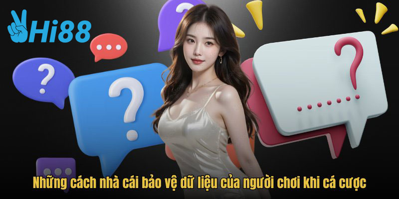 Những cách nhà cái bảo vệ dữ liệu của người chơi khi cá cược